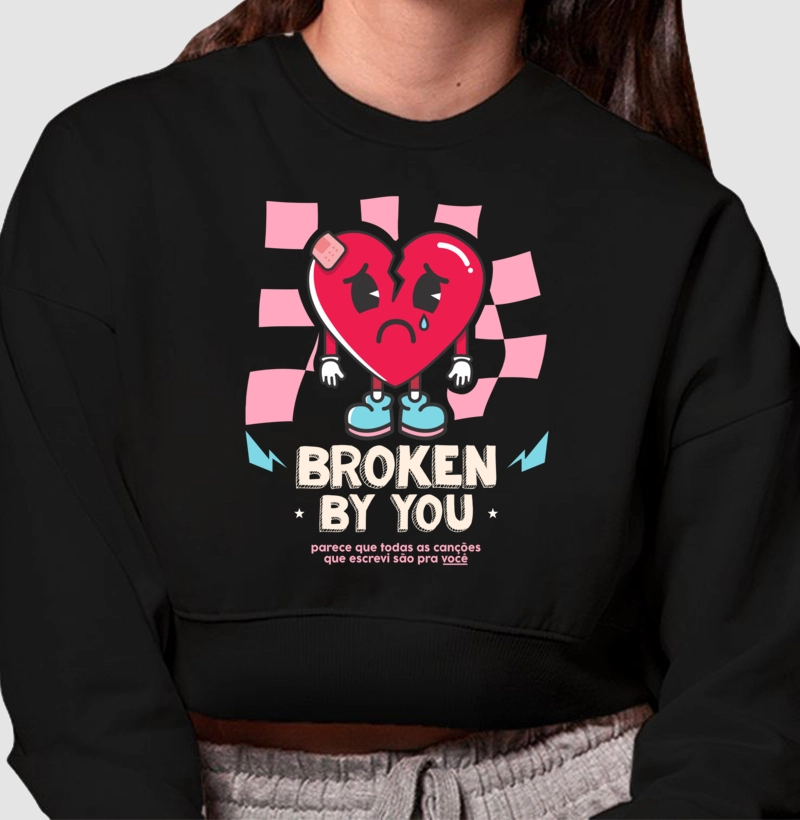 BROKEN BY YOU || MOLETOM CROPPED