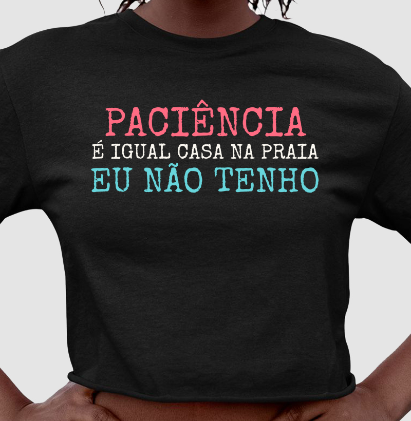 PACIÊNCIA É IGUAL CASA NA PRAIA