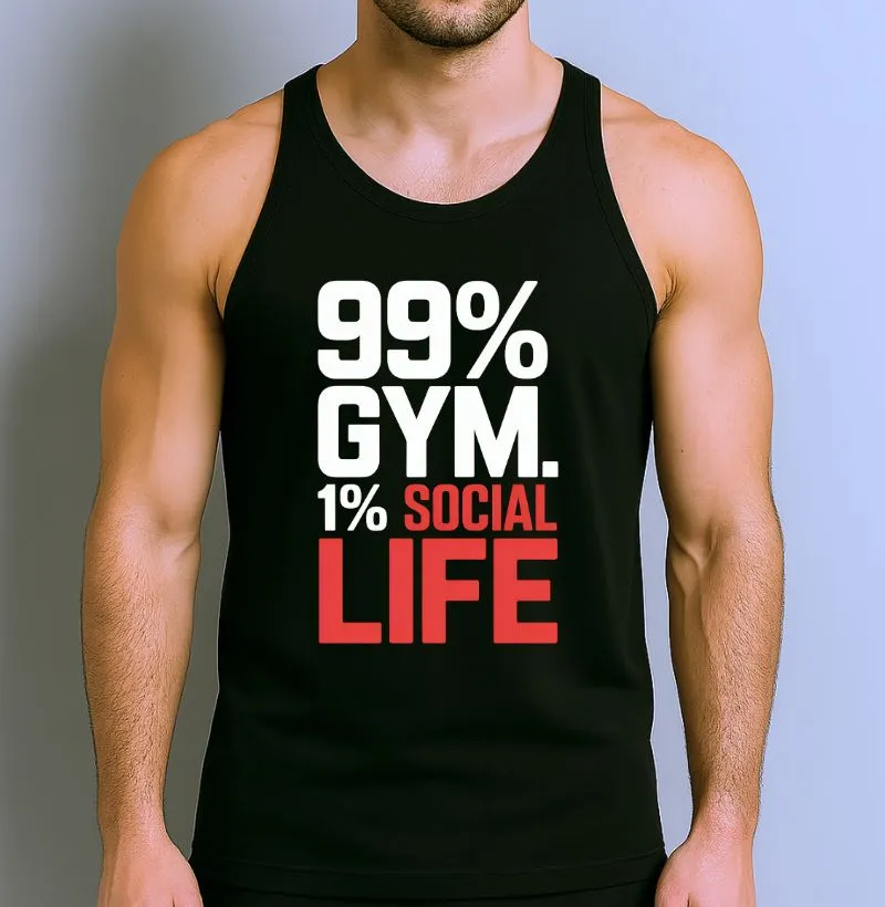 99% Gym - 1% Social Life
