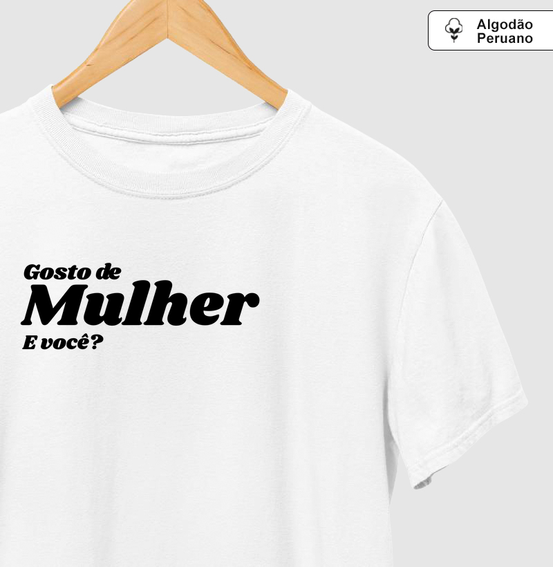 Gosto de mulher. E você?
