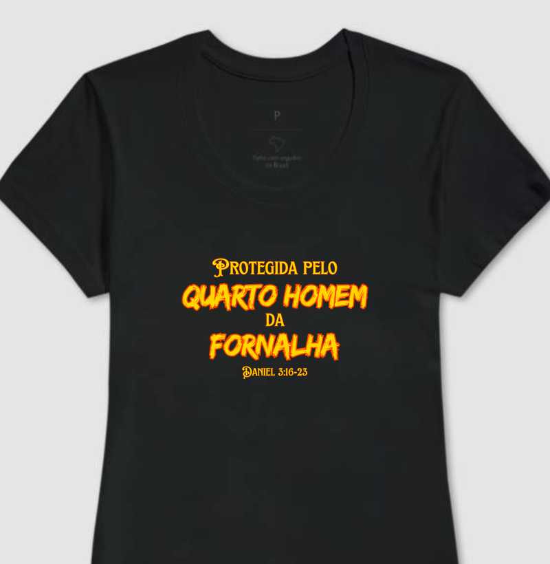 "Protegida pelo Quarto Homem da Fornalha"