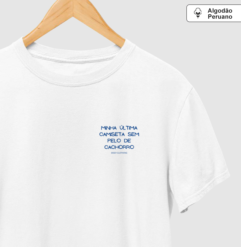 Minha Última Camiseta sem Pelo de Cachorro
