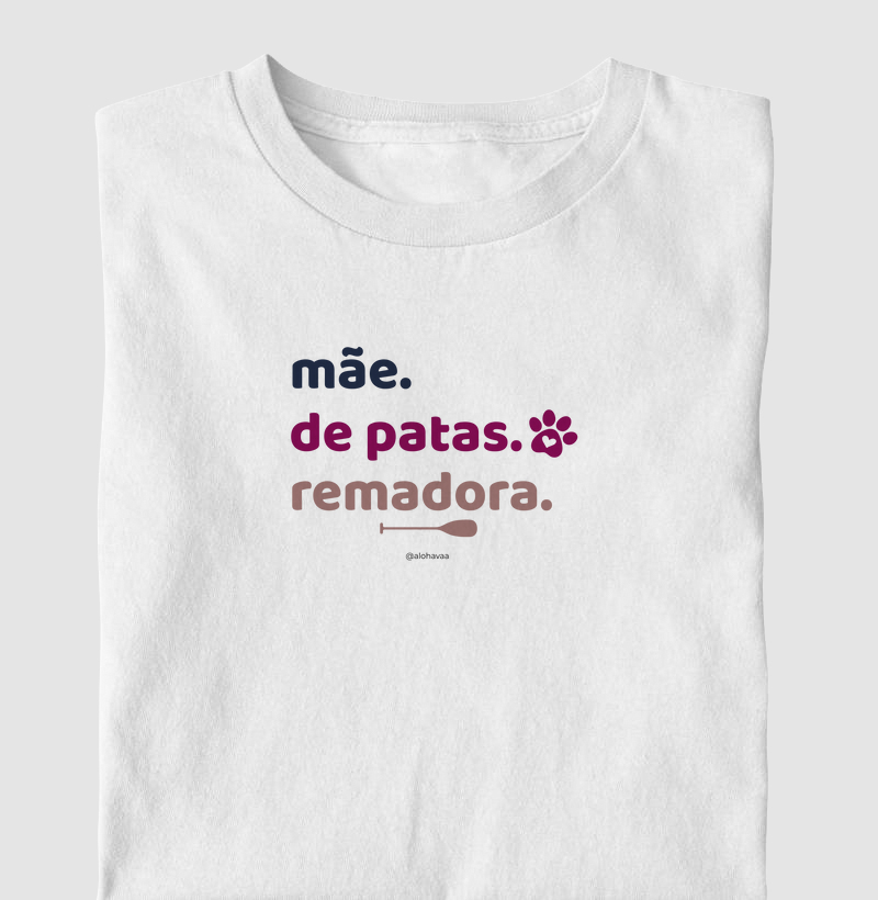 Mãe. De patas. Remadora.