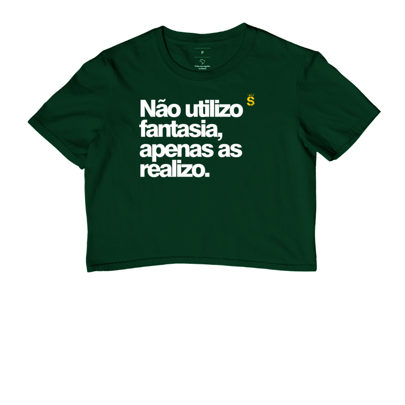 Não utilizo fantasia apenas as realizo