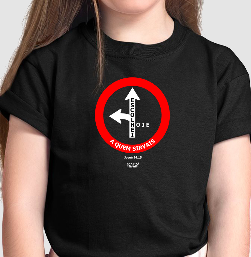 Camiseta Infantil Personalizada Escolhei hoje a quem sirvais. Josué 24.15