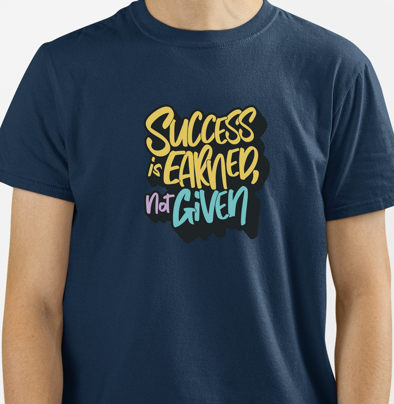 Sucesso É Conquistado, Não Dado: Camiseta - Expresse Sua Determinação