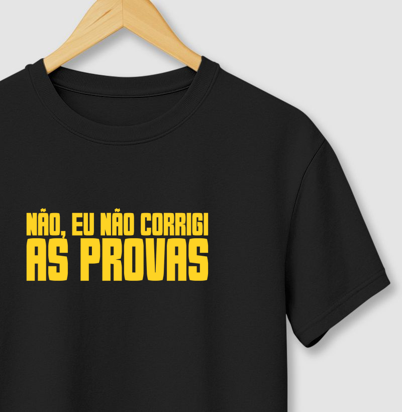 Não, eu não corrigi as provas!