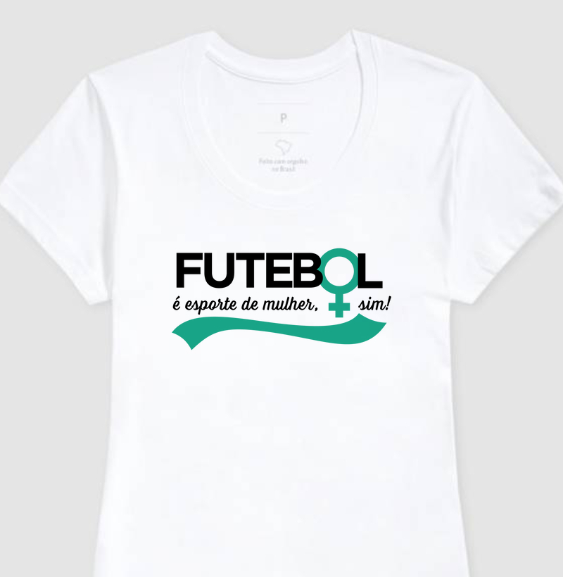 Camisa - Futebol é esporte de mulher, sim!