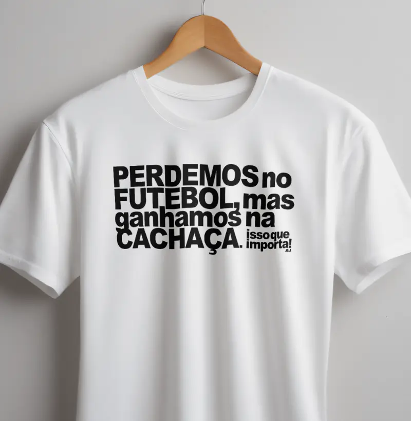 Perdemos no Futebol, Mas Ganhamos na Cachaça