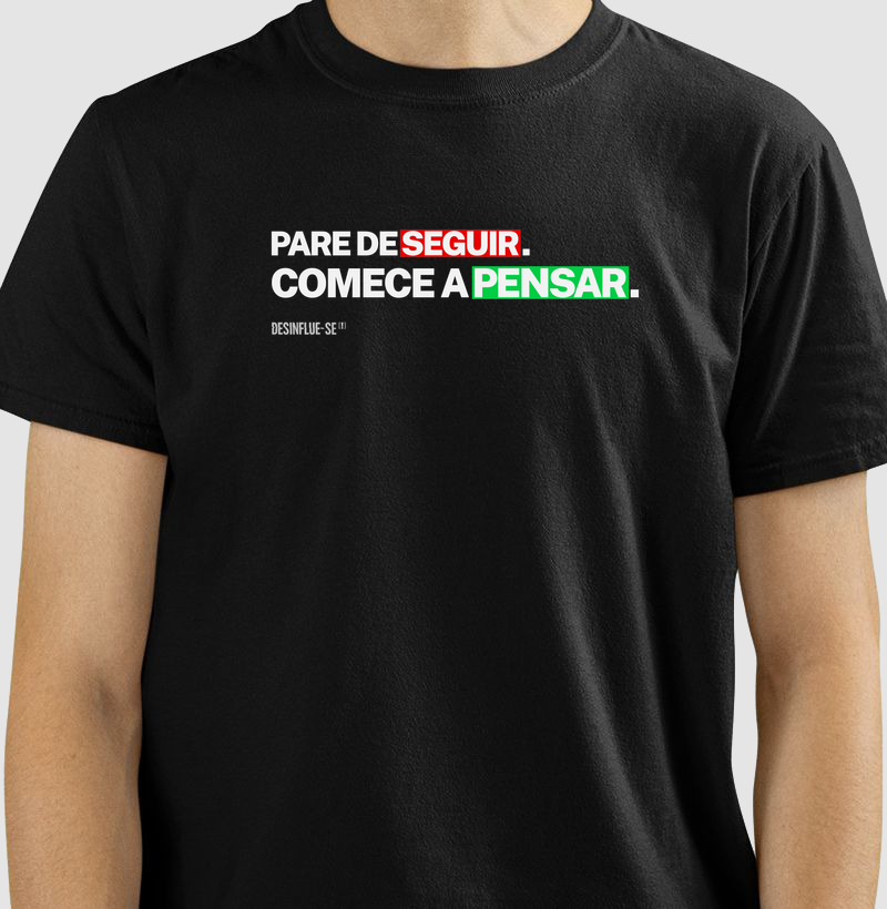 PARE DE SEGUIR. COMECE A PENSAR.