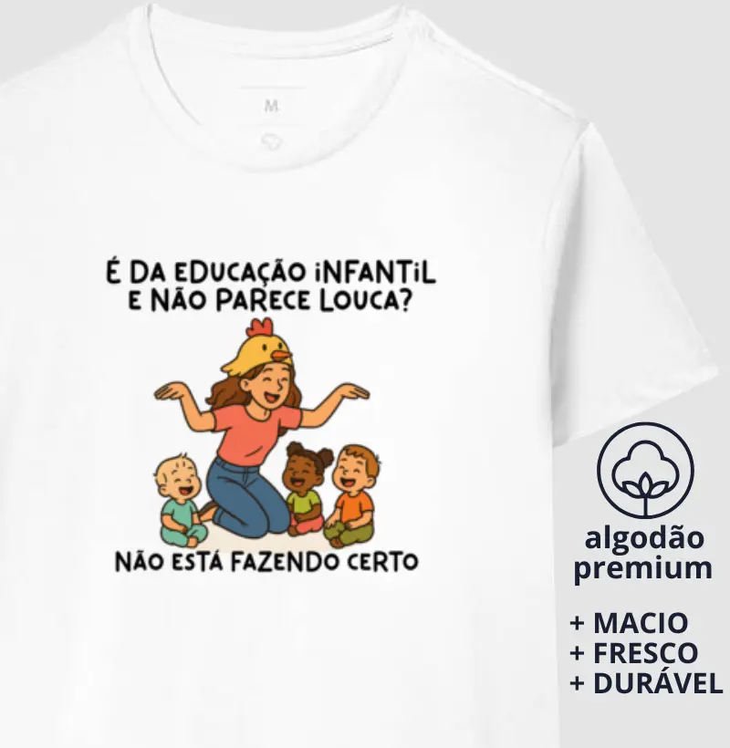 Camiseta É da Educação Infantil