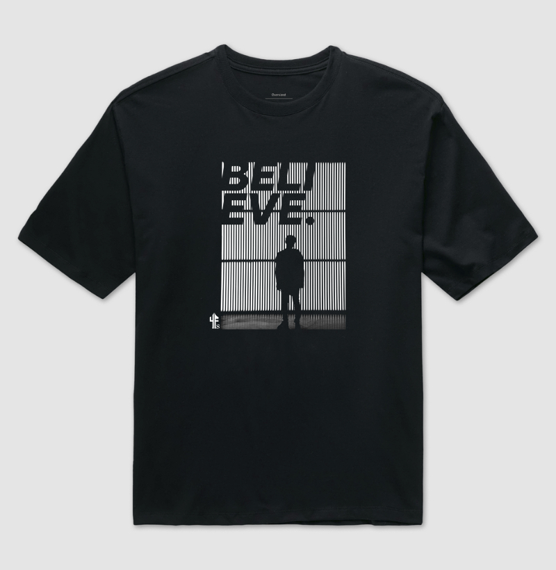 BELIEVE - oversized