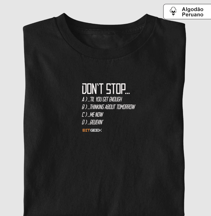 Camiseta Algodão Peruano Don't Stop