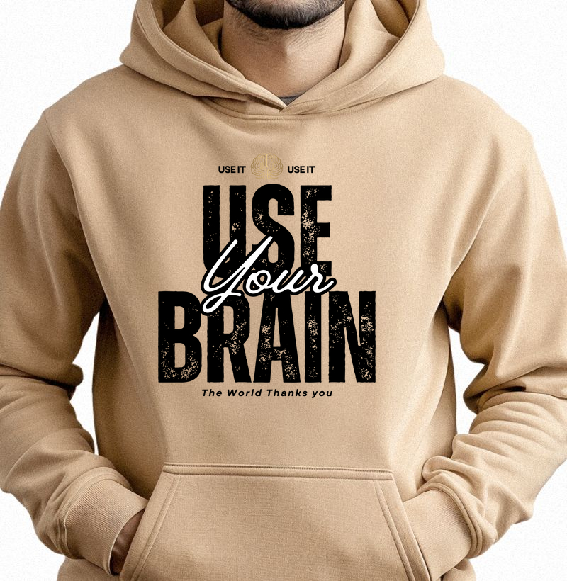 USE YOUR BRAIN