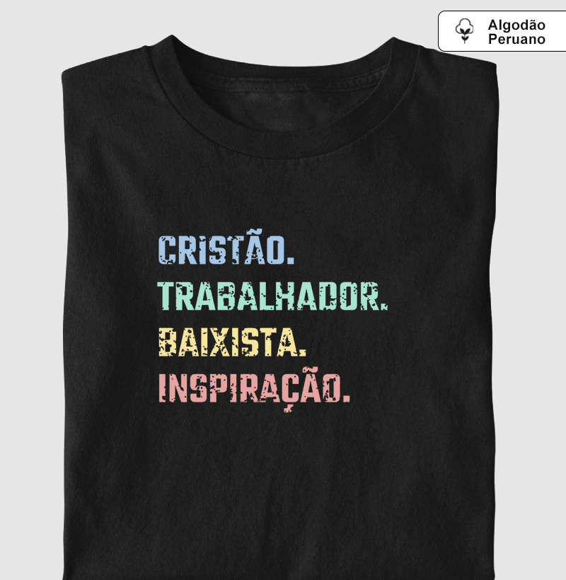 Camisa "Cristão, trabalhador, baixista, inspiração"