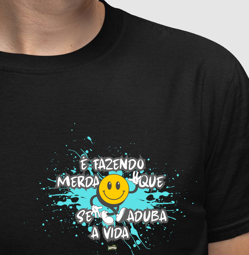 É Fazendo Merda Que Se Aduba a Vida