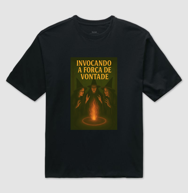 Camiseta Oversized Invocando a Força de Vontade