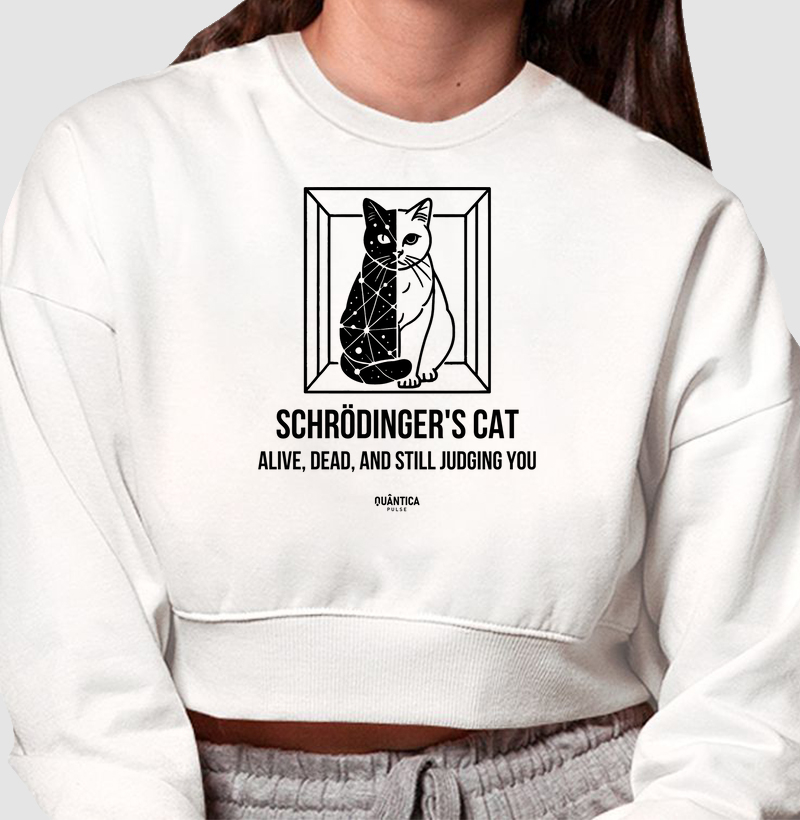 Cropped Moletom Física Quântica - Schrödinger's Cat: Alive, Dead, and Still Judging You