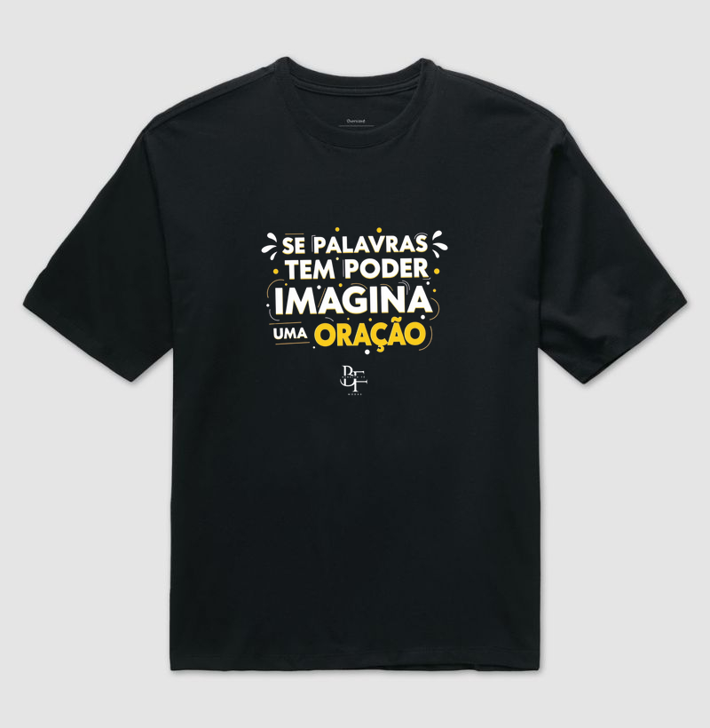 Se palavras tem poder imagina uma oração