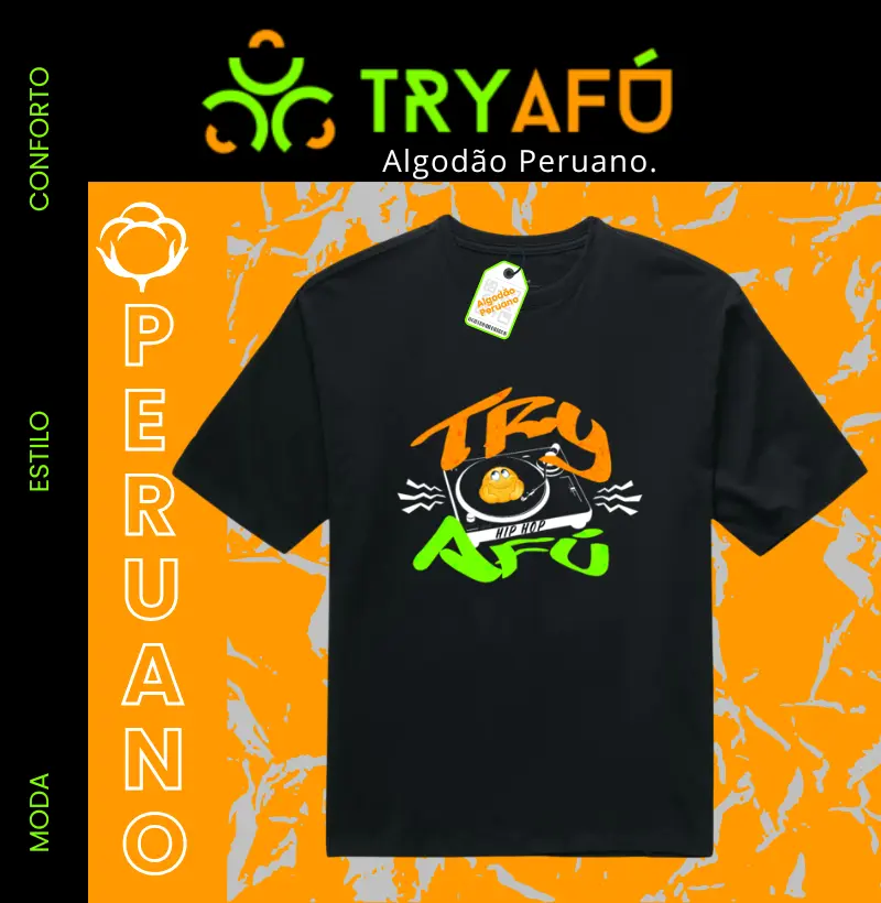 Camiseta E🎵 Camiseta TRY AFÙ - Vibração Hip Hop em 100% Algodão Peruano 🎵stampada - Estampa exclusiva Vibração Hip Hop Try Afú
