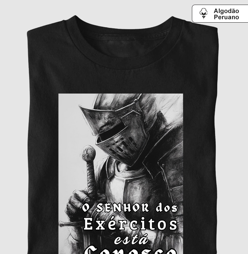 Camiseta O Senhor dos Exércitos está conosco