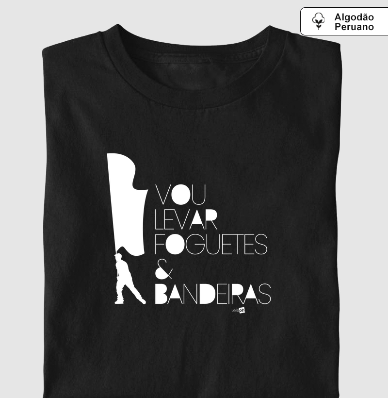 Vou levar foguetes e bandeiras