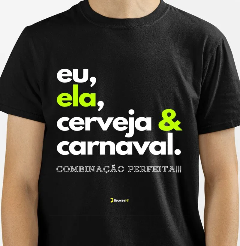 EU, ELA, CERVEJA & CARNAVAL, COMBINAÇÃO PERFEITA