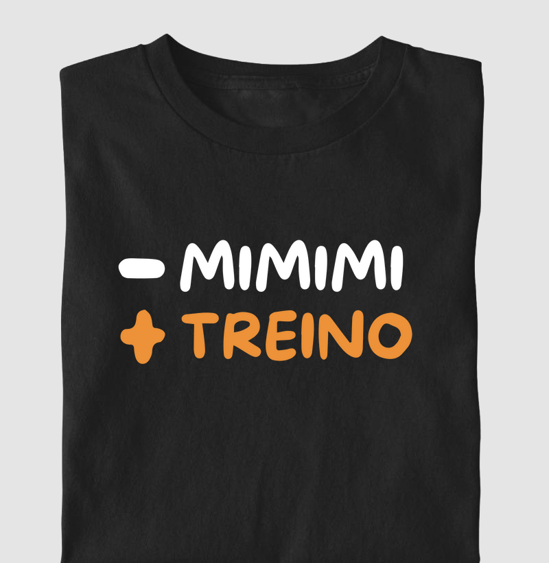 - Mimimi + Treino
