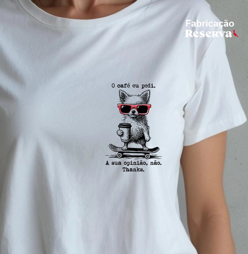 O café eu pedi. A sua opinião, não. Thanks.