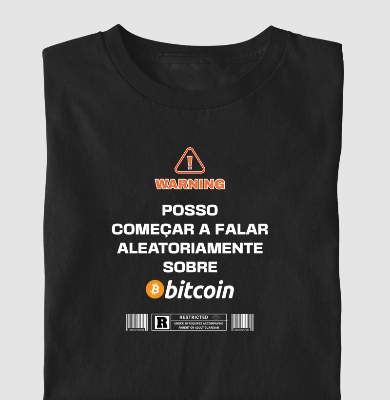 Cuidado Posso Começar a Falar Aleatoriamente Sobre Bitcoin