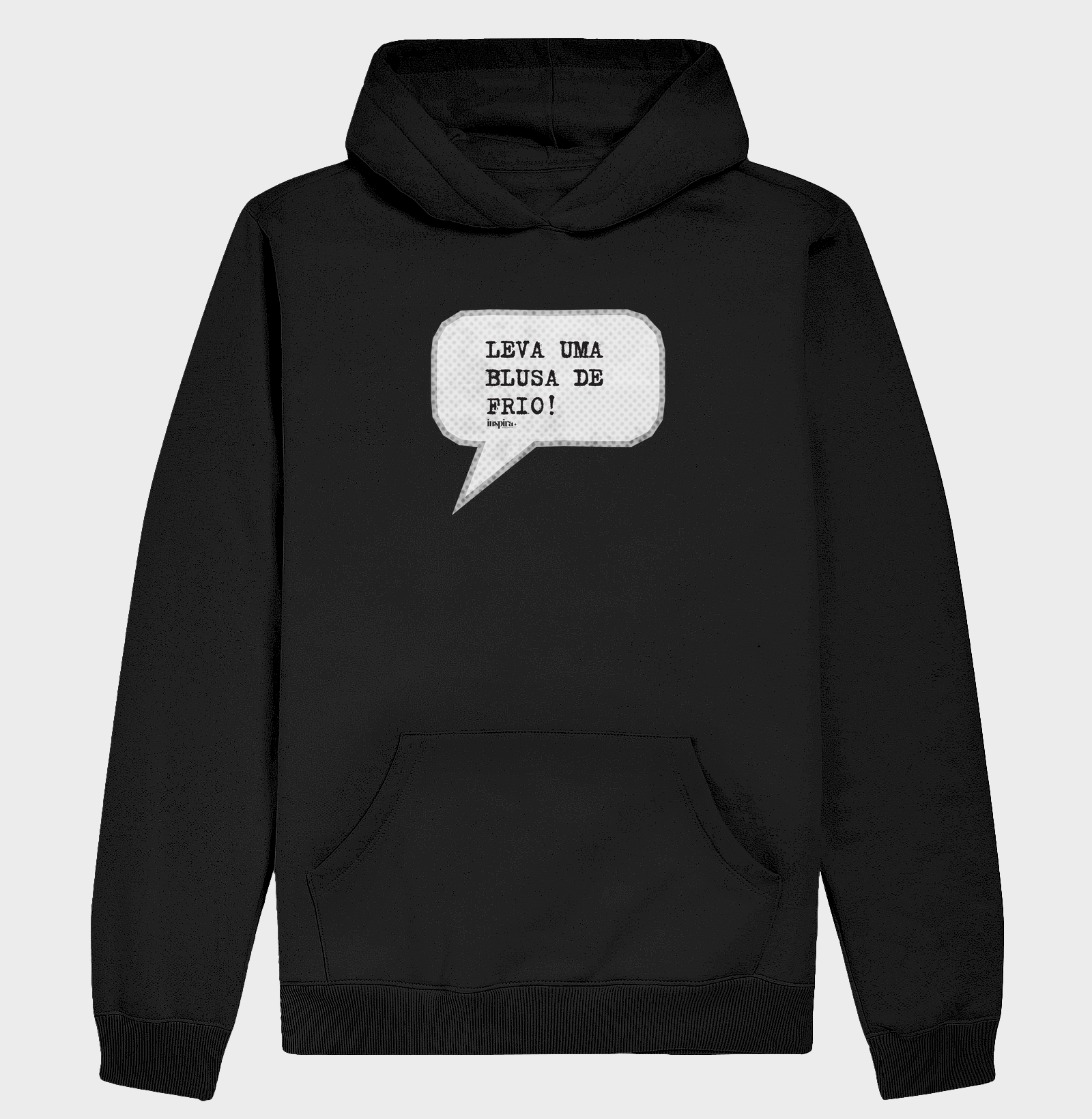 LEVA UMA BLUSA DE FRIO