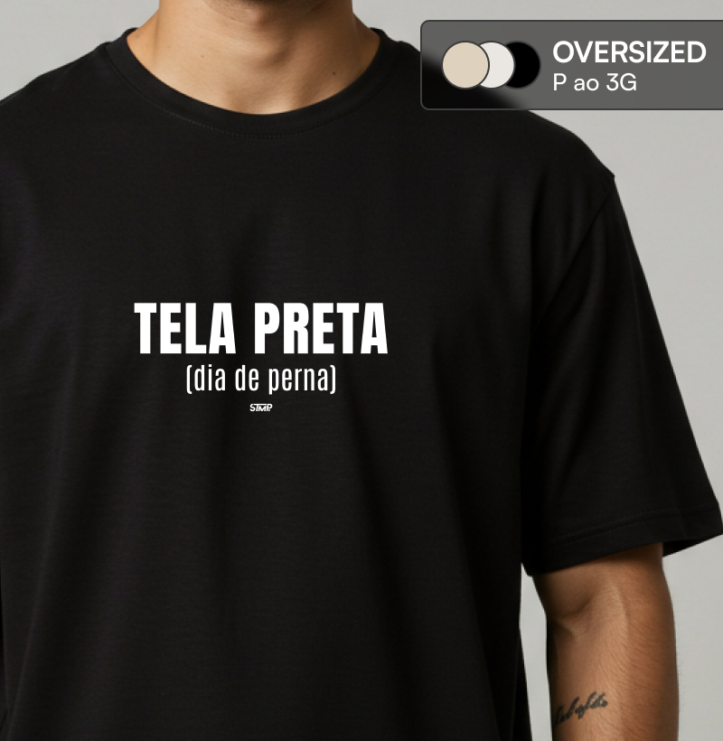 Tela Preta (Dia de Perna)