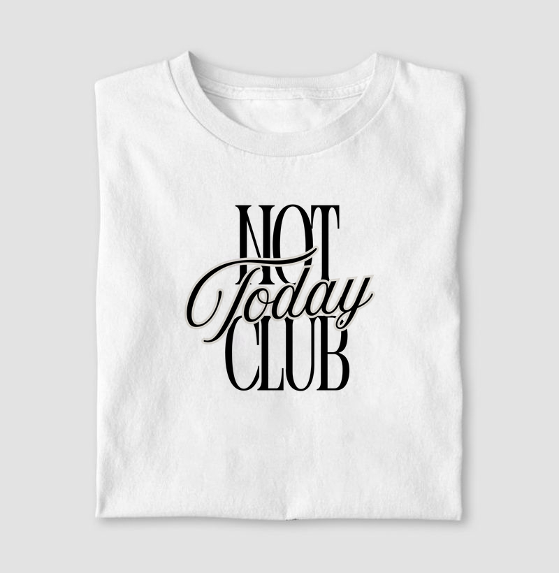 Not Today Club