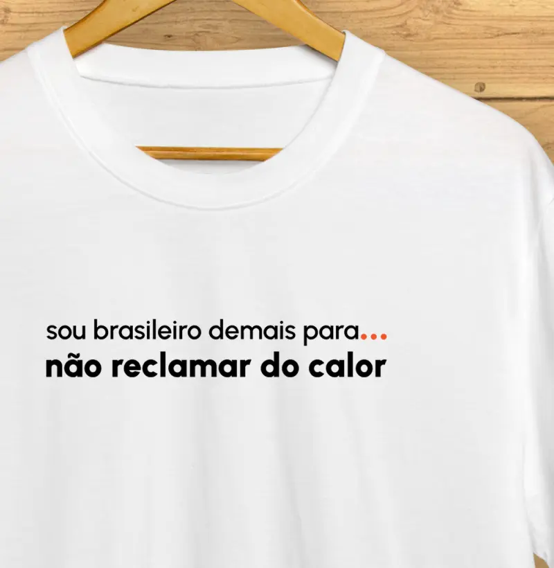 Sou brasileiro demais pra… não reclamar do calor