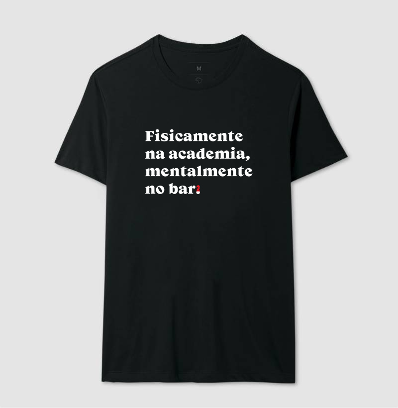 Fisicamente na academia, mentalmente no bar.