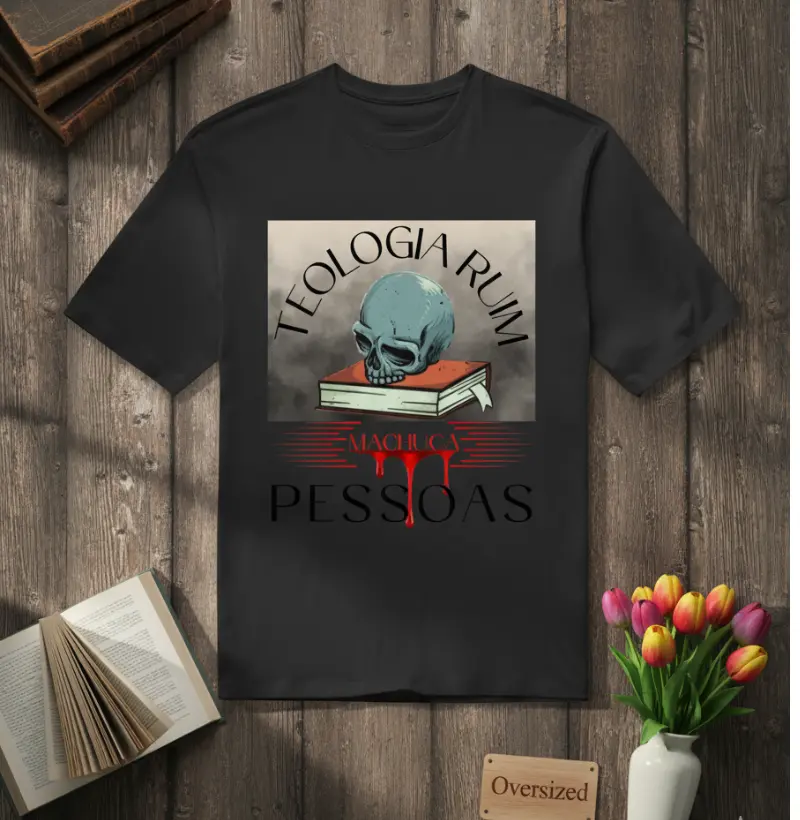 "Teologia Ruim Machuca Pessoas"