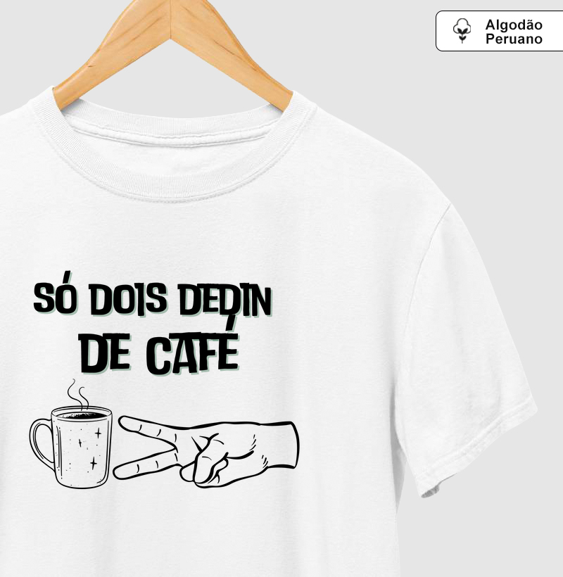Só dois dedin  de café