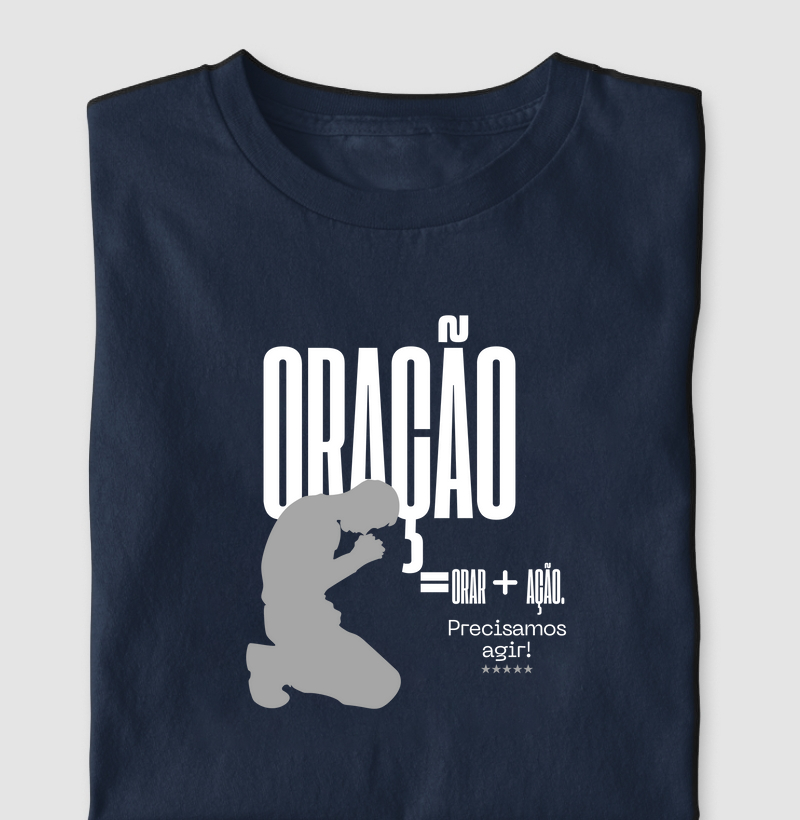 Oração= ORAR + AÇÃO. Precisamos agir!