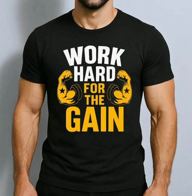 Work Hard For The Gain