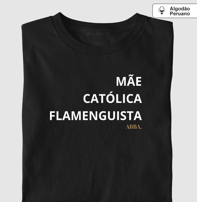 Mãe, Católica e Flamenguista