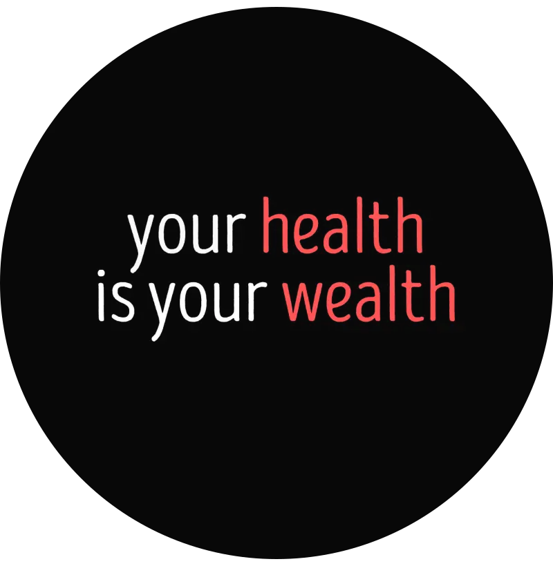 Your health is your wealth