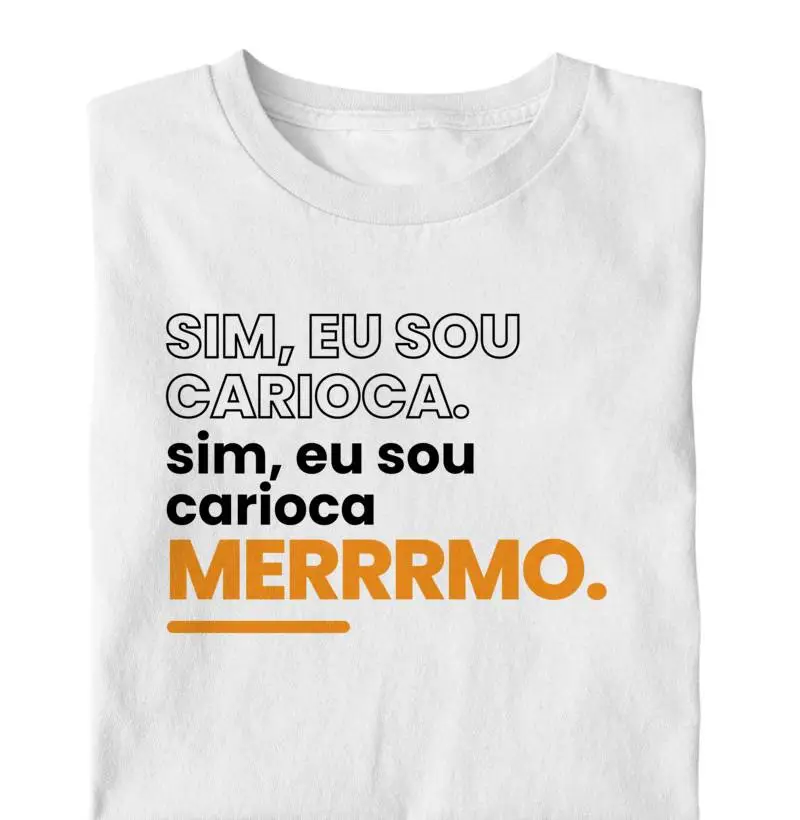 Camiseta "Sim, Sou Carioca Merrrmo"