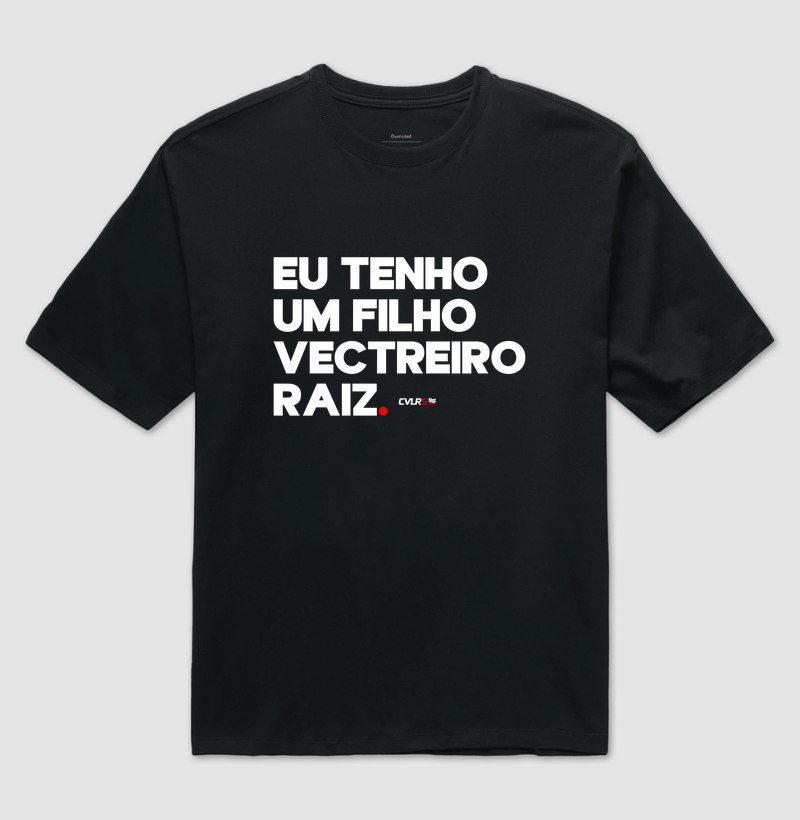 Eu tenho um filho vectreiro raiz.