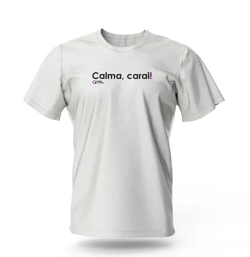 Camisa com Frase - Calma, carai!