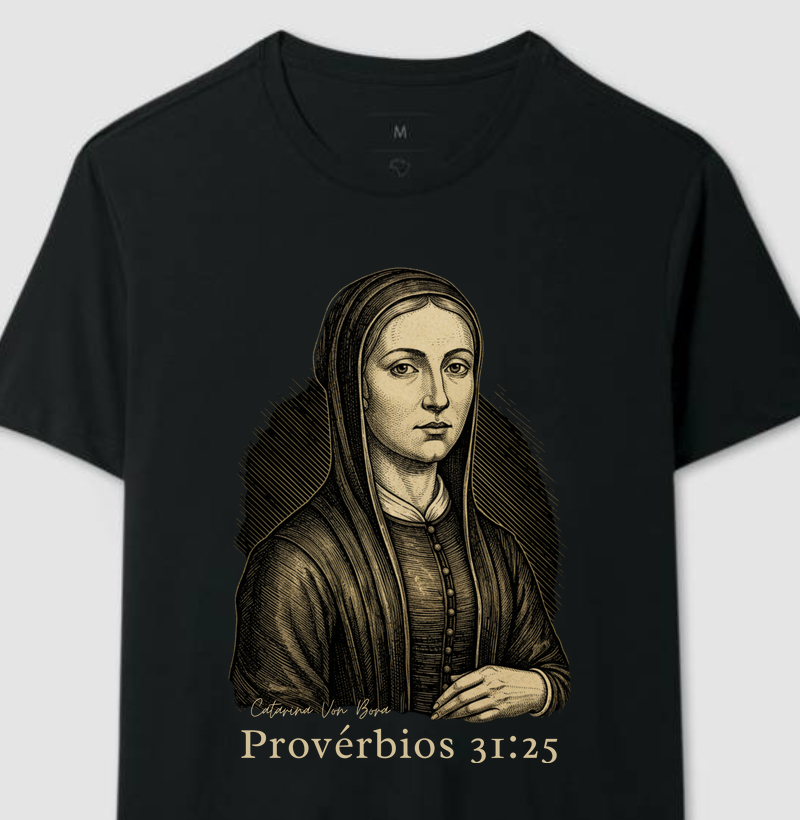 “Catarina Von Bora | Provérbios 31:25” |