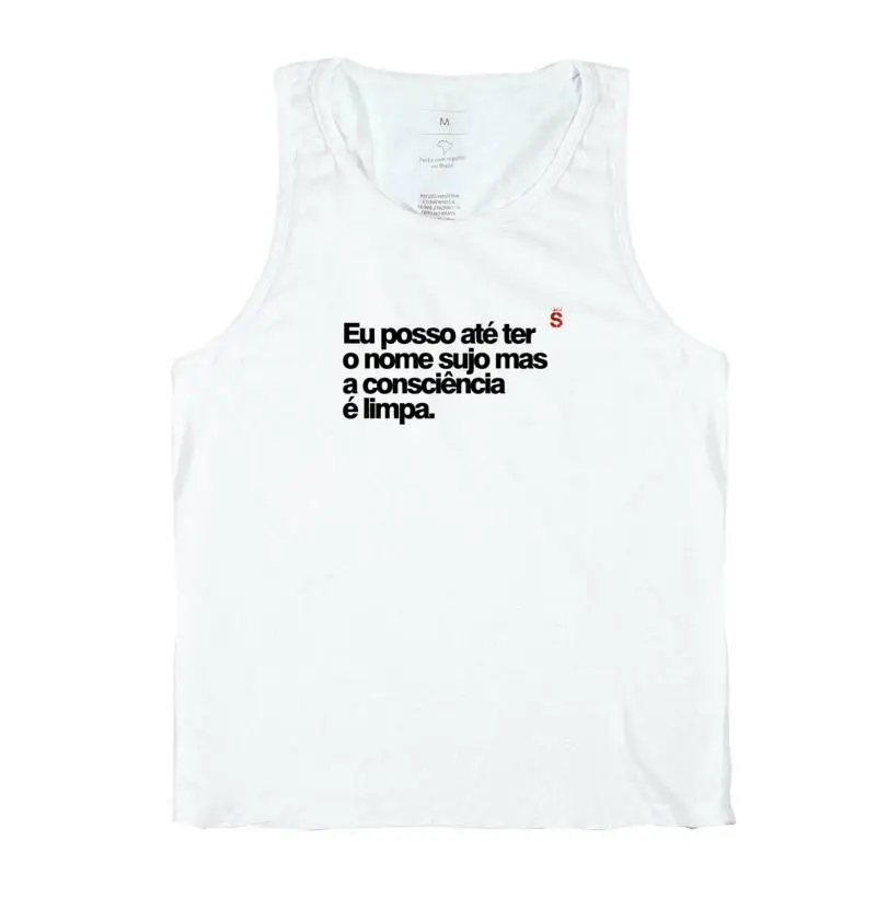 Eu posso até ter o nome sujo mas a consciência  é limpa.