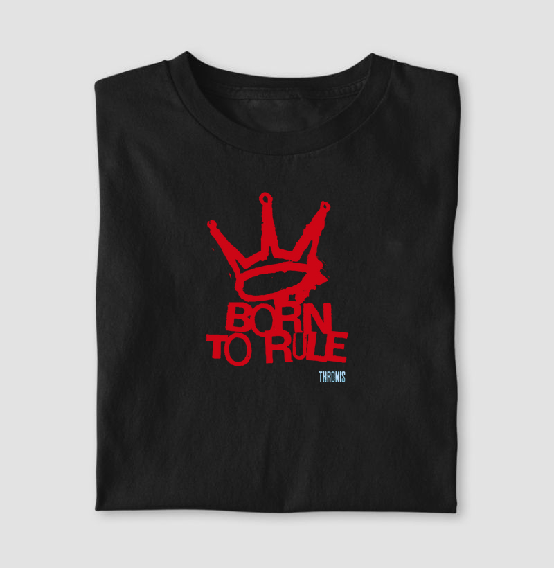 👑 BORN TO RULE 👑