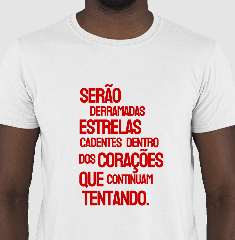 Serão derramadas estrelas cadentes dentro dos corações que continuam tentando. 