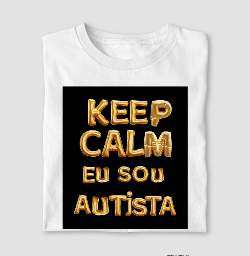 Peça "Keep Calm Eu Sou Autista"