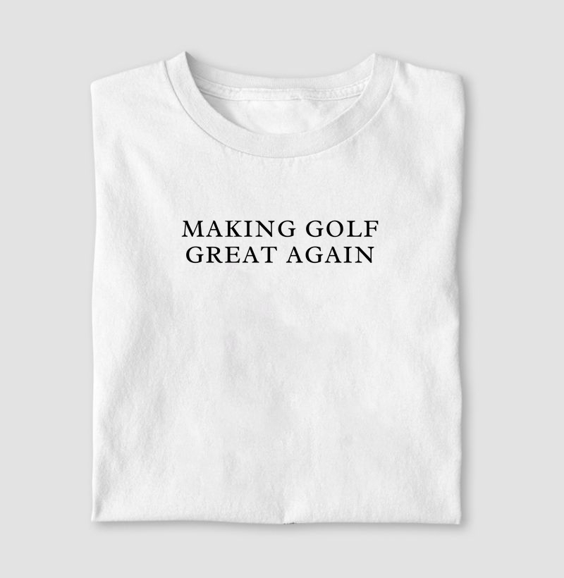 MAKING GOLF GREAT AGAIN